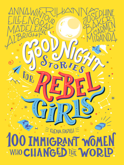 Title details for 100 Immigrant Women Who Changed the World by Elena Favilli - Available